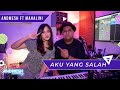 AKU YANG SALAH - COVER BY ANDMESH ft MAHALINI  Part 2