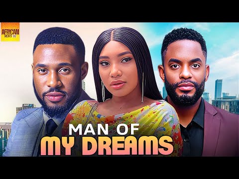 Man Of My Dreams - CHIKE DANIEL STELLA UDEZE CHRIS OKAGBUE - African Movies 2025 Latest Full Movies