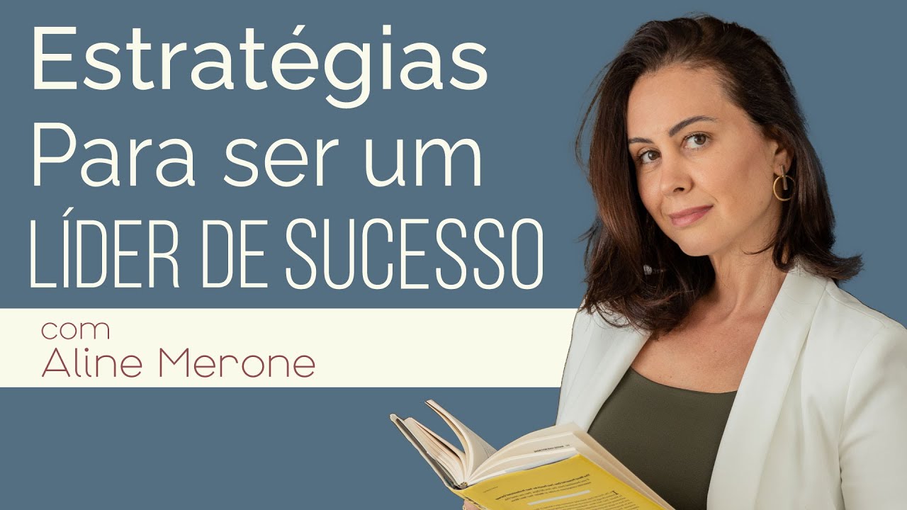 Como Ser um Líder de Sucesso, Mesmo Com Pouco Tempo de Carreira - com Aline Merone