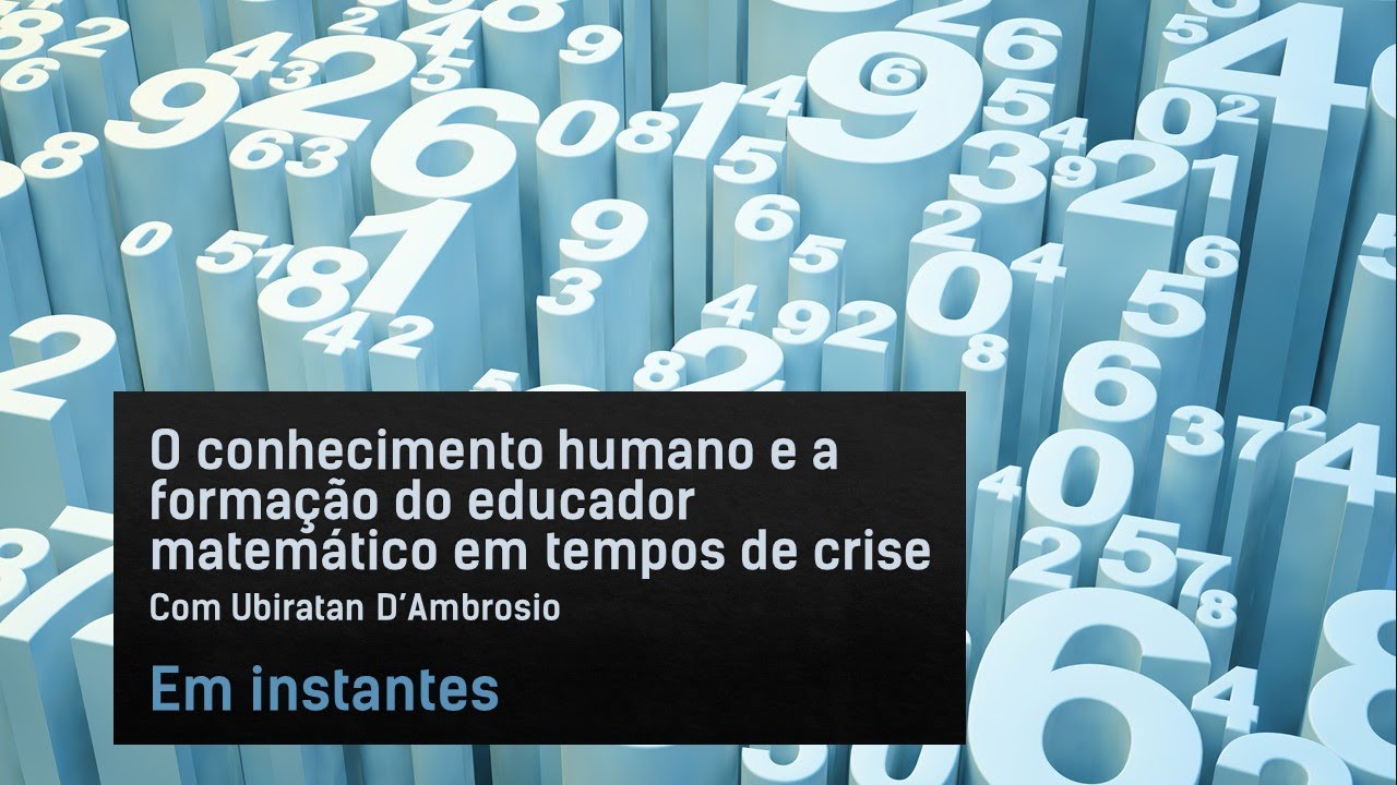 O conhecimento humano e a formação do educador matemático em tempos de crise
