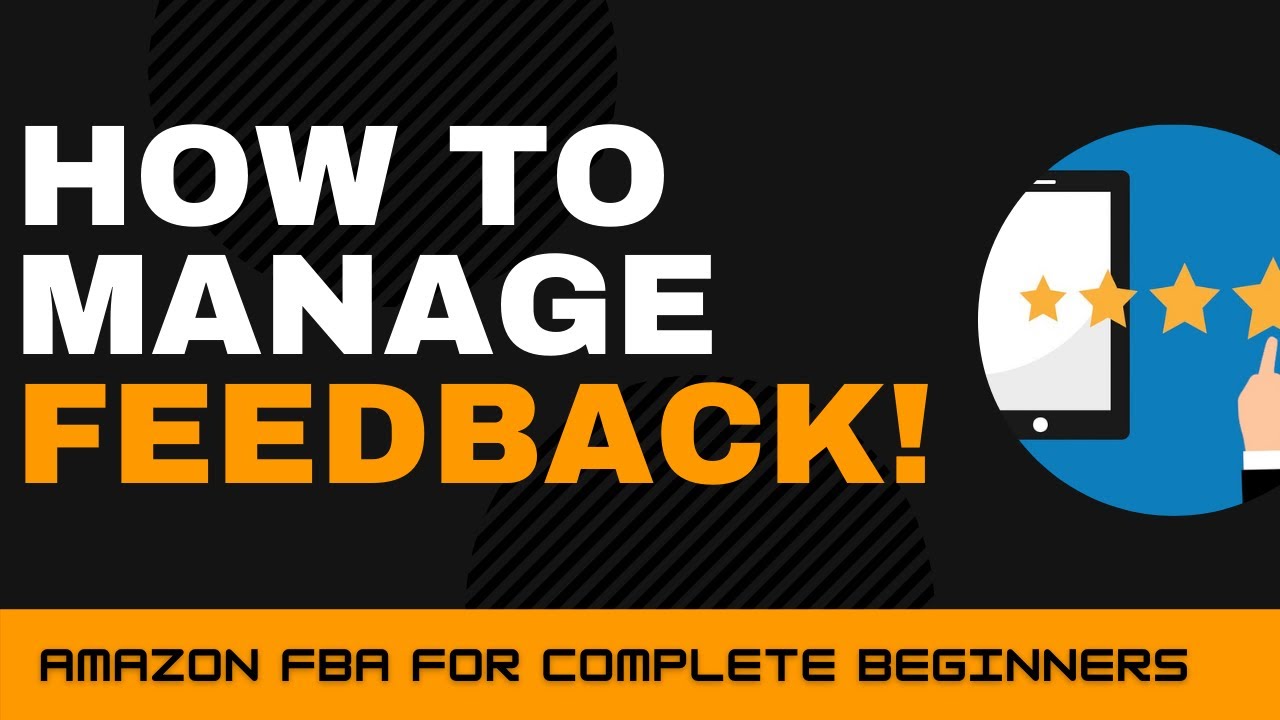 Managing Amazon FBA Feedback | How to Reply & Request Removal