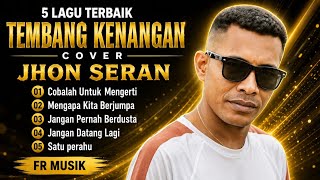 Download lagu 5 LAGU TEMBANG KENANGAN TERBAIK SEPANJANG MASA COVER JHON SERAN mp3 Download lagu 5 LAGU TEMBANG KENANGAN TERBAIK SEPANJANG MASA COVER JHON SERAN mp3