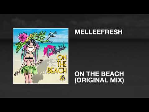 Melleefresh / On the Beach (Original Mix)