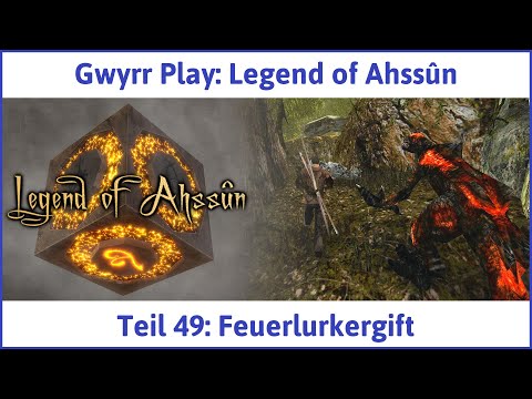 Legend of Ahssûn deutsch Teil 49 - Feuerlurkergift Let's Play