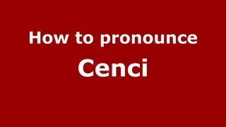 How to pronounce Cenci