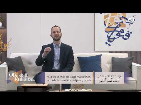 Zulkarnejn, iskušenje vlašću  - Obasjaji Kur'ana (El-Kehf), hfz. Fahrudin Haseljić (18. emisija)