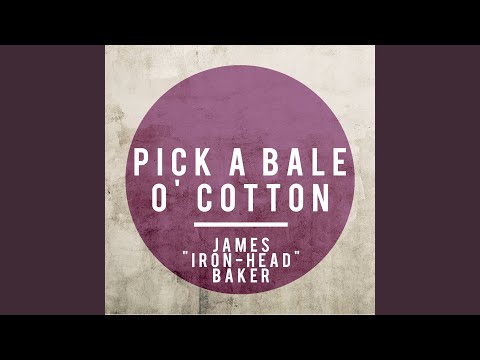 Pick a Bale O' Cotton