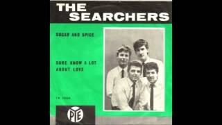 The Searchers- Sugar And Spice