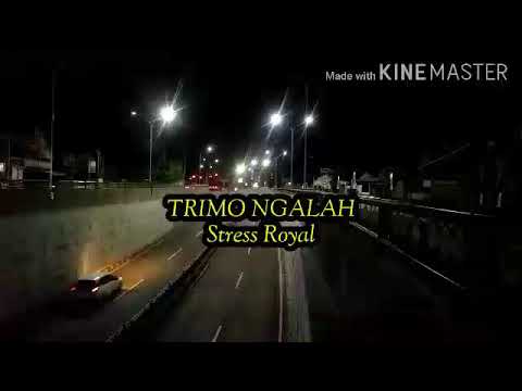 Trimo Ngalah - Stress Royal (Official Liric Video)