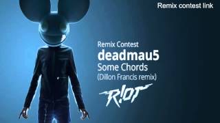 Deadmau5 - Some Chords (Dillon Francis Remix) [R!OT Remix]