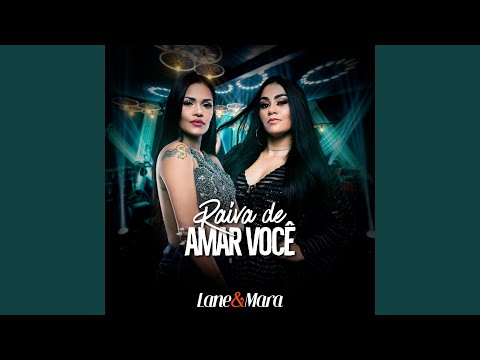 Raiva De Amar Você - Lane e Mara