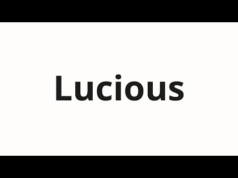 How to pronounce Lucious