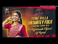 Yeme Pilla Antante Telugu Folk Trending Dj Song Remix By - Dj Ramoji × Dj Rajinikanth