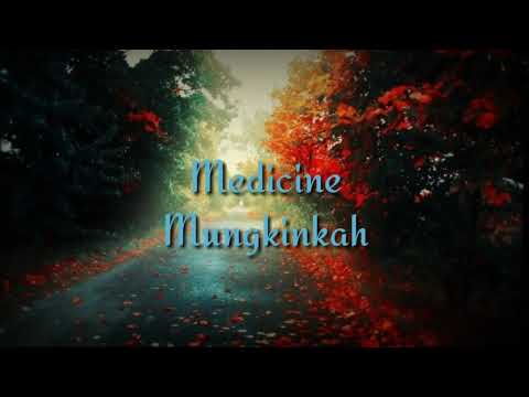 Medicine - Mungkinkah