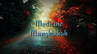 Download lagu Medicine - Mungkinkah mp3 Download lagu Medicine - Mungkinkah mp3