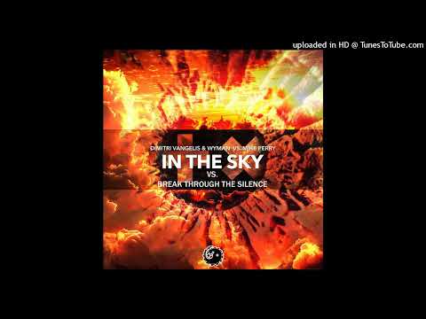 Dimitri Vangelis & Wyman vs. Mike Perry - In The Sky Vs. Break Through The Silence (Mashup Edit DM)