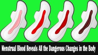 The Color Of Your Menstrual Blood Reveals All the Dangerous Changes in the Body