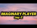 Jay-Z - Imaginary Player (lyrics)