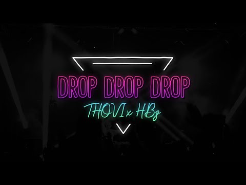 THOVI x HBz - Drop Drop Drop