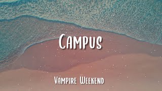 Vampire Weekend - Campus - Campus (Lyrics)