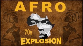 Afro Explosion (70s Afro Funk, Highlife and Afrobeat Classics)