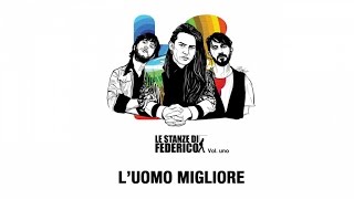 Le stanze di Federico - L'uomo migliore (Official Track)