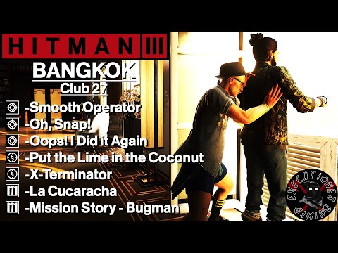 Hitman 3: Bangkok - Club 27 - Smooth Operator, Oh, Snap!, Oops! I Did it Again, La Cucaracha
