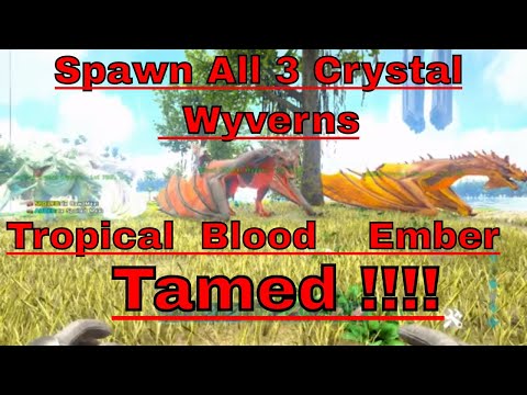 ark: How To Spawn In All 3 Tropical, Blood, Ember Tamed Crystal Wyvern In Ark