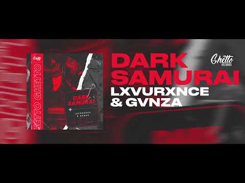 LXVURXNCE & GVNZA - Dark Samurai