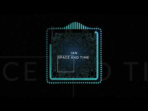 IAN -  Space And Time (Official Audio) | #ElectroPop