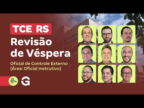 Concurso TCE RS | Revisão de Véspera | Oficial de Controle Externo (Área: Oficial Instrutivo)