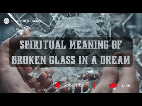 Spiritual Meaning of Broken Glass In a Dream | Glass Breaking in Dream