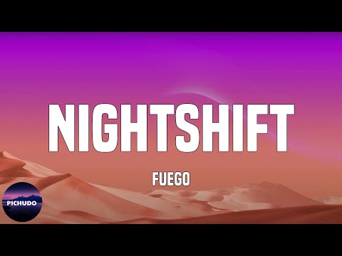 Fuego - Nightshift  (Lyrics)