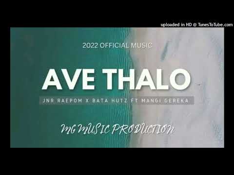 JNR Raepom ft Bata Hutz & Mangi Gereka- Ave Thalo (2022)