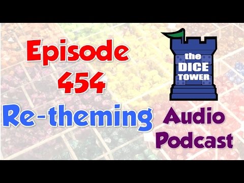 Dice Tower 454 - Re-theming