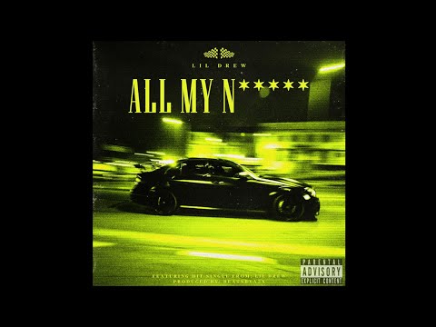 Lil Drew - All My N*****