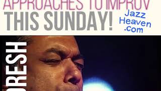 RUDRESH MAHANTHAPPA: Intervalic &amp; Pitch-Cell Approaches to Improvisation Masterclass