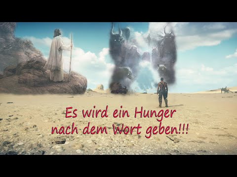 Es wird ein Hunger nach dem Wort geben!!!