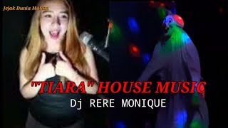 TIARA RAFFA AFFAR || DJ RERE MONIQUE || HOUSE MUSIC FUNKOT