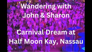 CARNIVAL DREAM - HALF MOON KAY, NASSAU, WHITE NIGHT