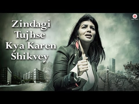 Zindagi Tujhse Kya Karen Shikvey - Official Music Video | Ayesha Takia, Vipin S & Vikas S