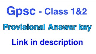 Gpsc - Class 1&2 Provisional Answer key | Gpsc answer key 2019.