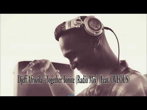 Djeff Afrozila Together Tonite Radio Mix Feat  OVEOUS