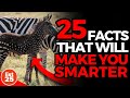 25 Facts That Will Make You Feel Instantly Smarter