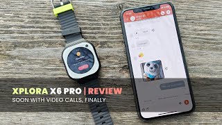 Xplora X6 Pro | Review | Soon With Video Calls, Finally