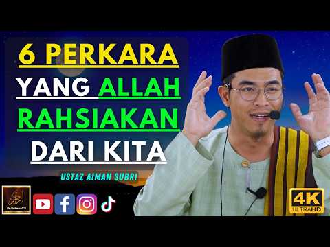 Ustaz Aiman Subri - 6 PERKARA YANG ALLAH RAHSIAKAN DARI KITA
