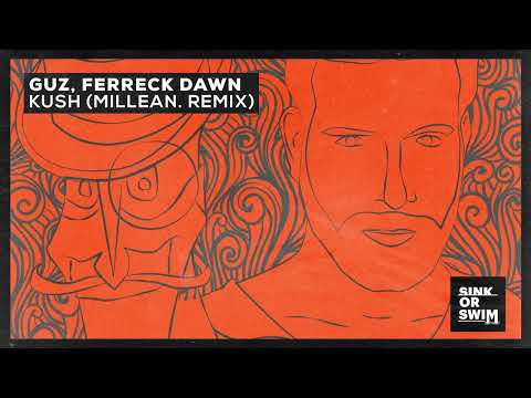 GUZ, Ferreck Dawn - Kush (Millean. Remix) [Official Audio]