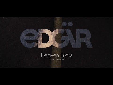 Edgär - Heaven Tricks (Live Session)