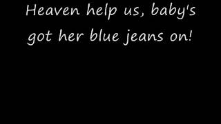 Mel Mcdaniel Babys got her blue jeans on Lyrics
