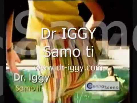 Dr IGGY   Samo ti